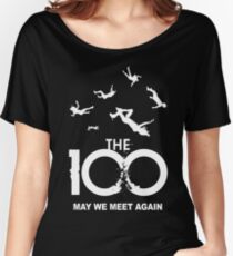 The 100 - May We Meet Again Women's Relaxed Fit T-Shirt