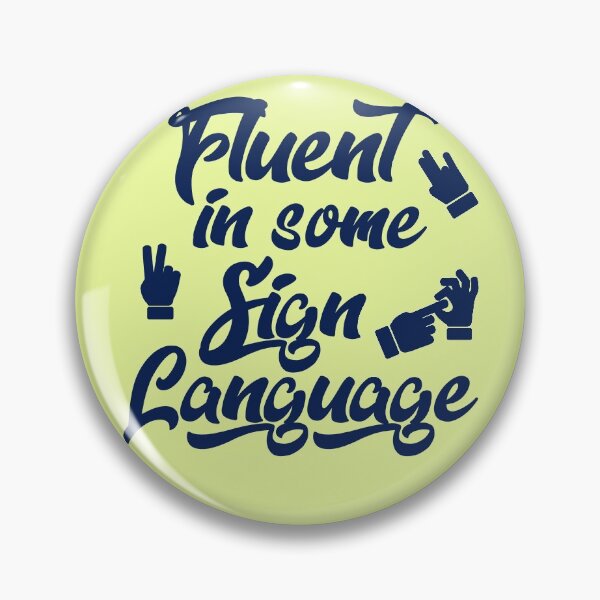 Item preview, Fluent In Some Sign Language  designed and sold by HappySchnapper.