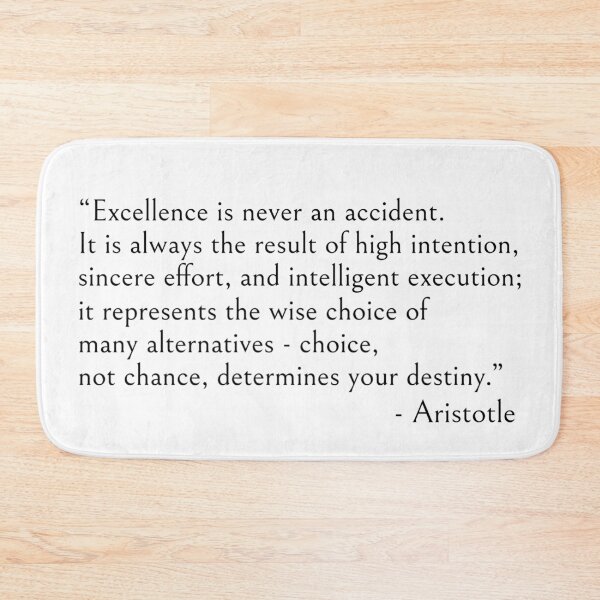 Item preview, Aristotle quote, Excellence is never an accident designed and sold by ds-4.