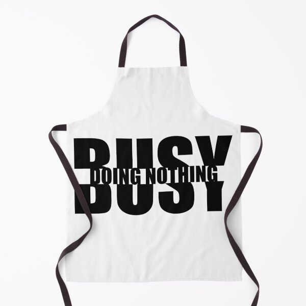 Item preview, BUSY DOING NOTHING designed and sold by CHVRDesing.