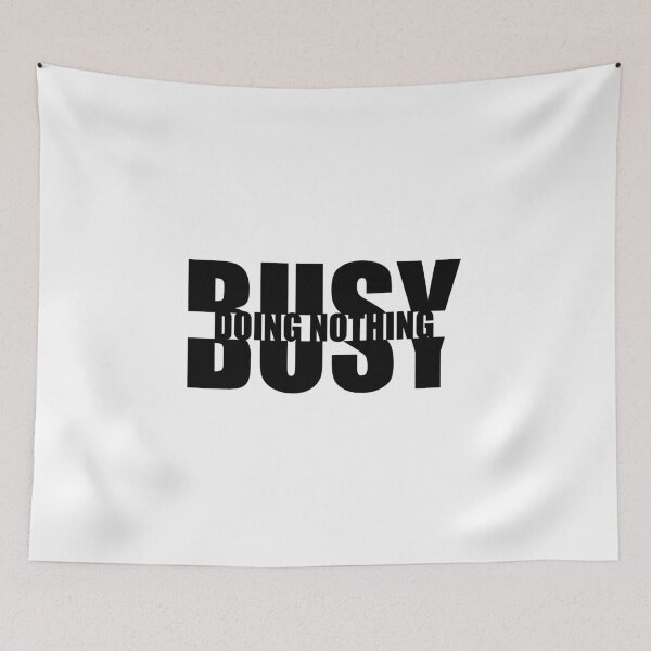Item preview, BUSY DOING NOTHING designed and sold by CHVRDesing.