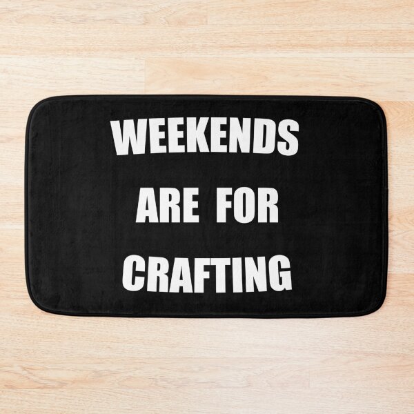 Item preview, Weekends Are For Crafting Funny designed and sold by Mustard Prophet.