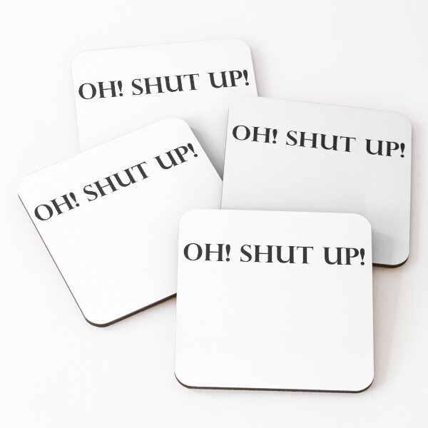 Item preview, oh shut up designed and sold by MallsD.