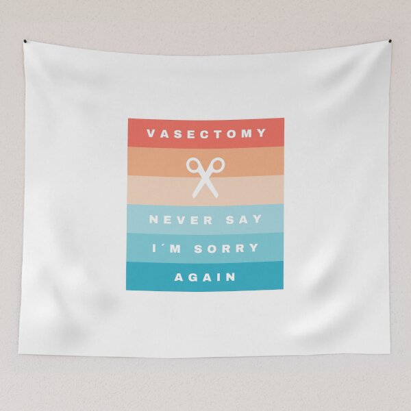 Item preview, Vasectomy: Never say "I´m sorry" again designed and sold by daguilon.