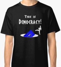 This is democracy anti EU referendum ukip Classic T-Shirt