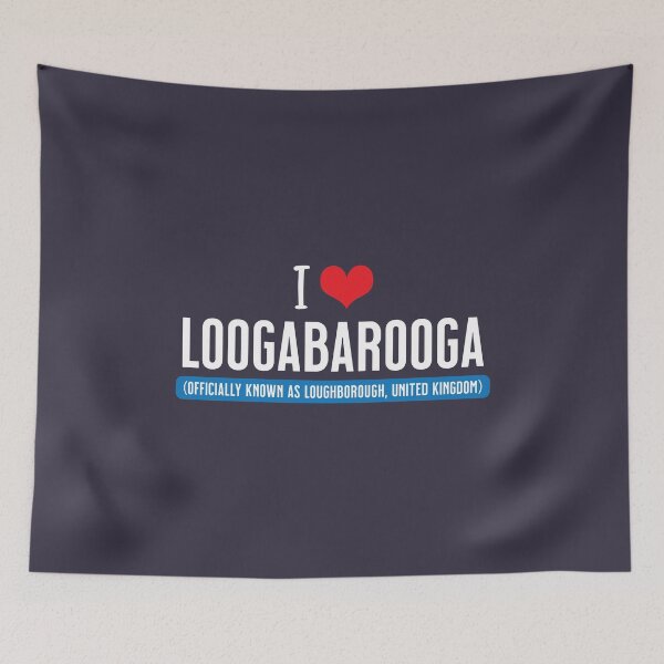 Item preview, I Love Loogabarooga (aka Loughborough) designed and sold by VicEllisArt.