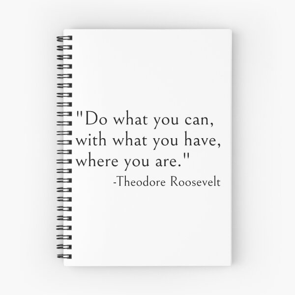 Item preview, Haz lo que puedas con lo que tienes donde estás, cita de Theodore Roosevelt designed and sold by ds-4.