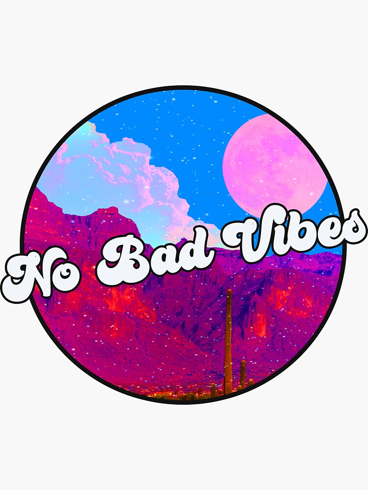 No Bad Vibes Sticker For Sale By Lapalmacreativa Redbubble 5486