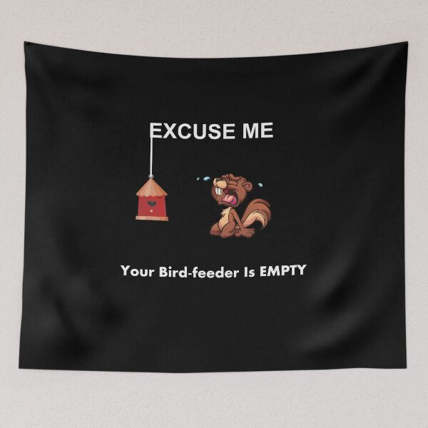 Item preview, Excuse Me Your Bird Feeder Is Empty Funny Squirrel Animal  designed and sold by SparkleLiveLife.