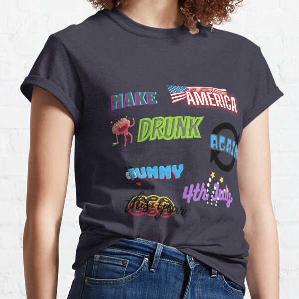 make America drunk again funny this year Classic T-Shirt