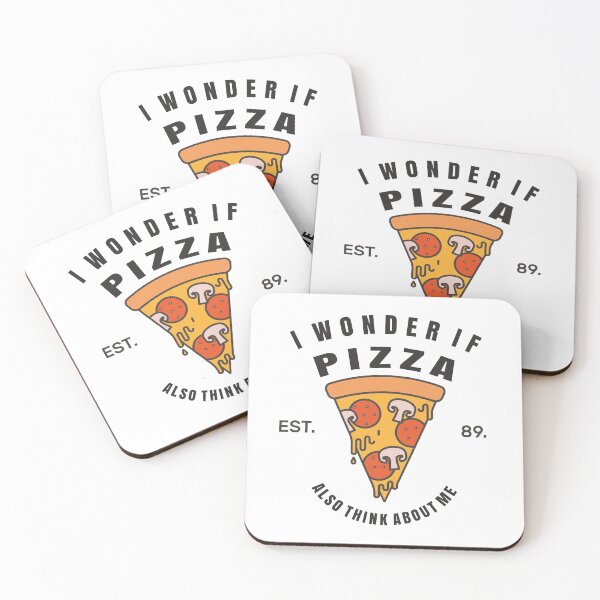 Item preview, Wonder If Pizza Thinks About Me Too designed and sold by Independence arrival.
