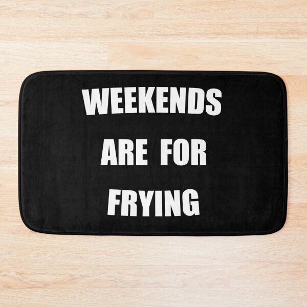 Item preview, Weekends Are For Frying Funny designed and sold by Mustard Prophet.