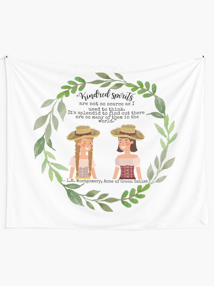 Anne Of Green Gables Kindred Spirits Quote Kindred Spirits Lm Montgomery Book Quote" Tapestry By Dollfacedesign |  Redbubble