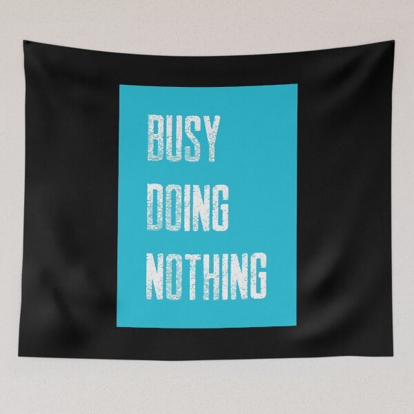 Item preview, Busy Doing Nothing Cool Design designed and sold by ChaiApparel.