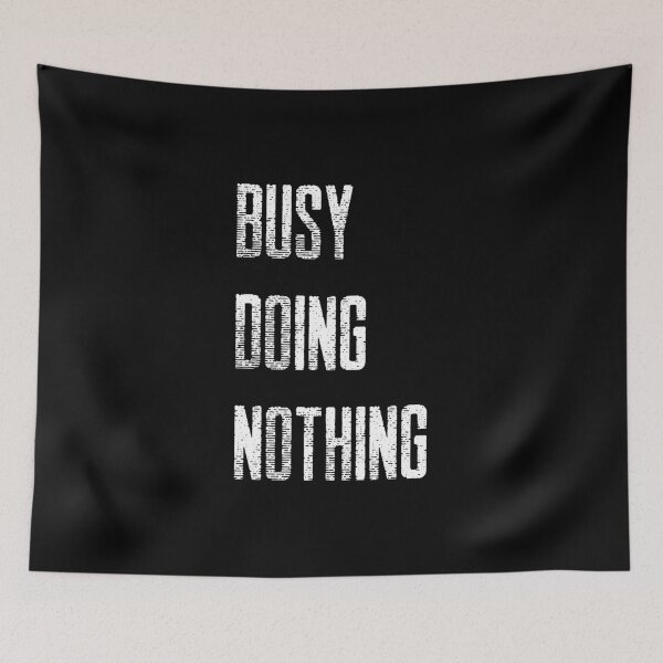 Item preview, Busy Doing Nothing Cool Design designed and sold by ChaiApparel.