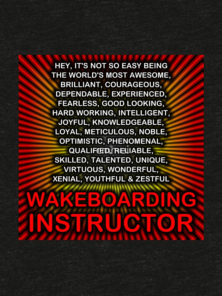 Hey, It’s Not So Easy Being ... Wakeboarding Instructor by cmmei