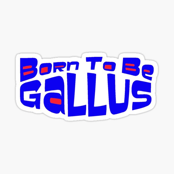 Born To Be Gallus - Blue Sticker