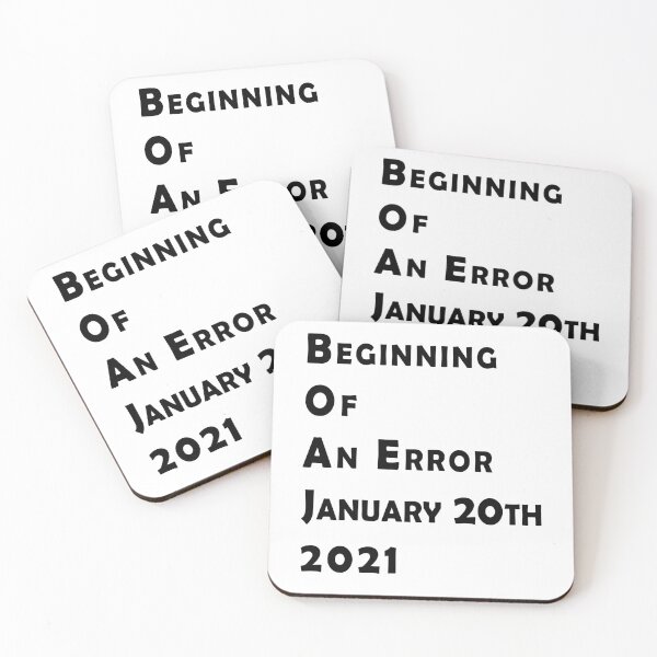 Item preview, Beginning Of An Error January 20th 2021, Funny Political Anti-Trump designed and sold by . JustBeUnique ..