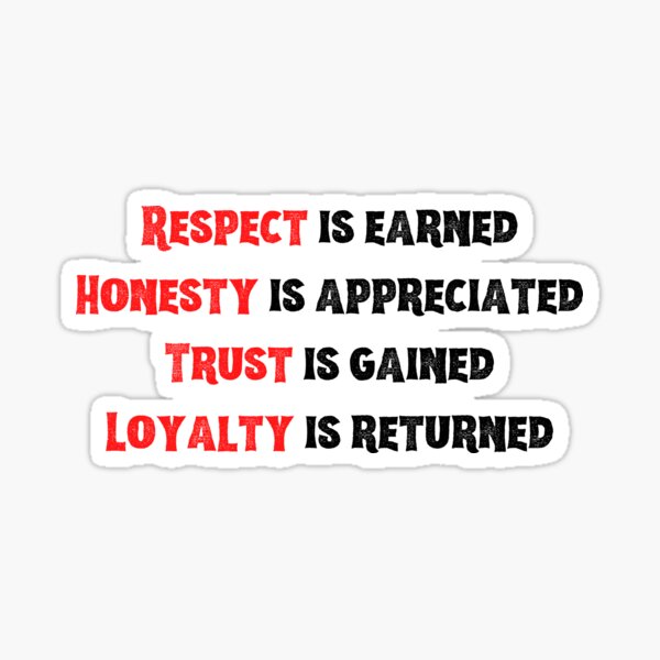 Respect Honesty Trust And Loyalty Sticker By Glennw Redbubble