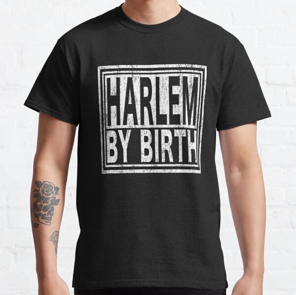 Harlem by Birth | New York, NYC, Big Apple. Classic T-Shirt