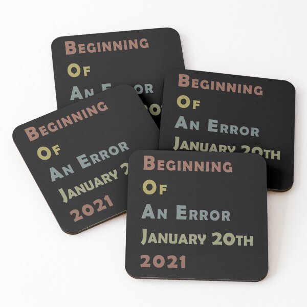 Item preview, Beginning Of An Error January 20th 2021, Funny Political Anti-Trump designed and sold by . JustBeUnique ..