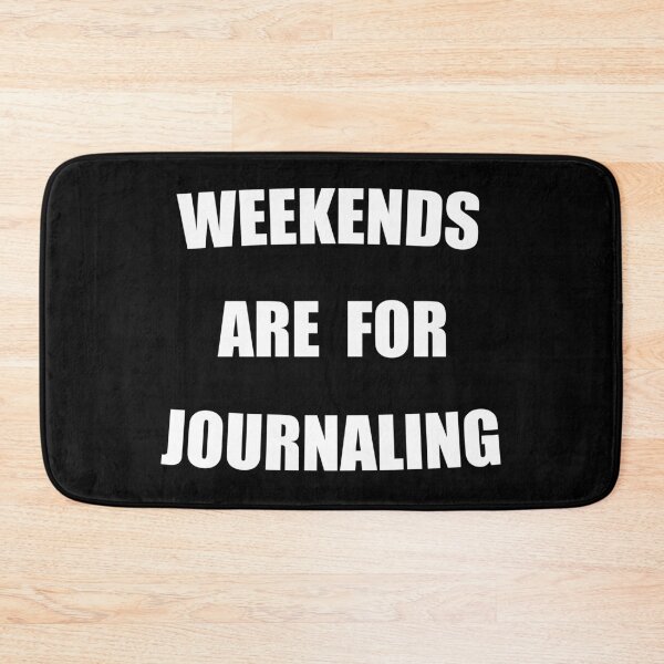 Item preview, Weekends Are For Journaling Funny designed and sold by Mustard Prophet.