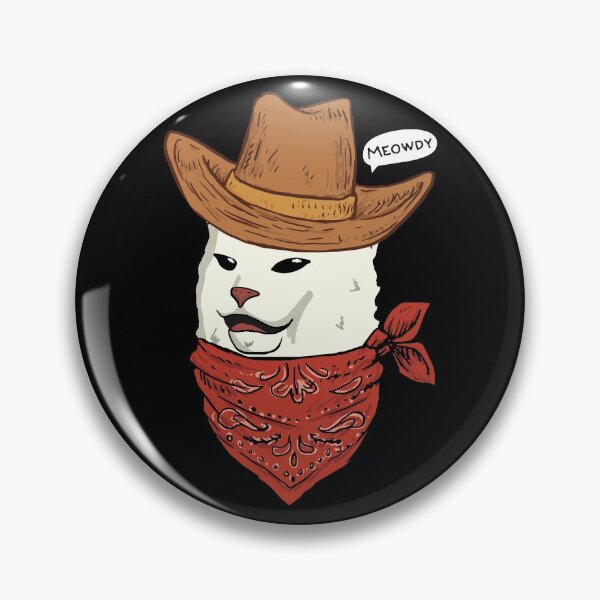 meowdy texas cat meme cowboy Pin
