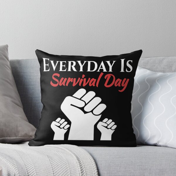 Item preview, Everyday is survival day Strong Quote Power designed and sold by Kyzed.