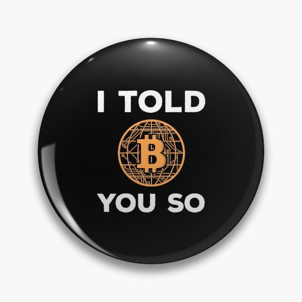 Item preview, I told you so, bitcoin, personalized gift, bitcoin apparel, crypto shirt designed and sold by T-DESIGNEDZ.