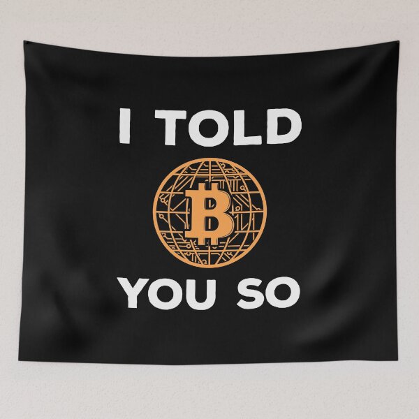 Item preview, I told you so, bitcoin, personalized gift, bitcoin apparel, crypto shirt designed and sold by T-DESIGNEDZ.