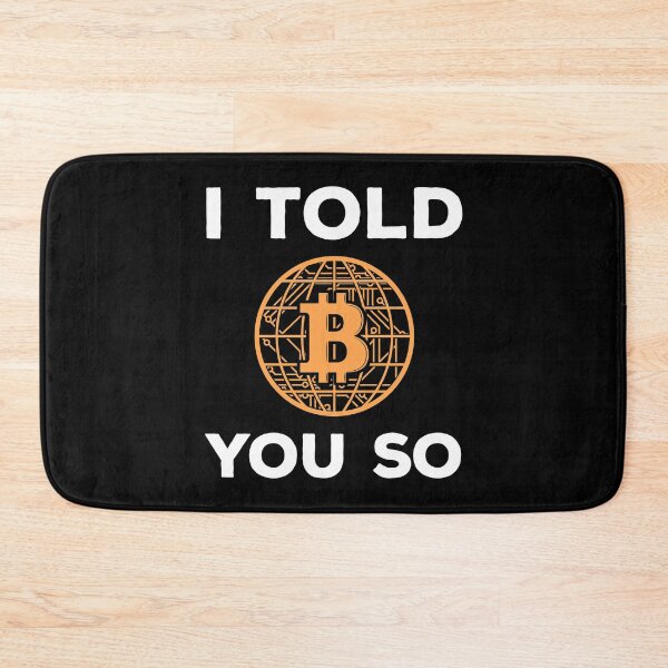Item preview, I told you so, bitcoin, personalized gift, bitcoin apparel, crypto shirt designed and sold by T-DESIGNEDZ.