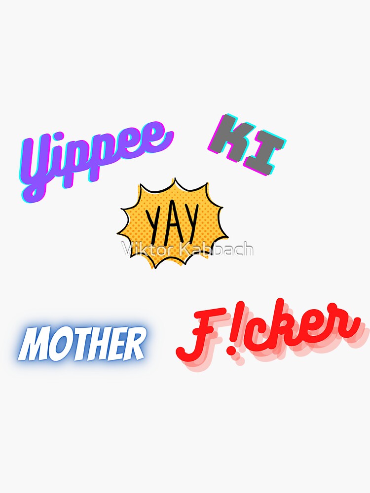 "Yippee kiyay mother f cker" Sticker by Said1998 Redbubble