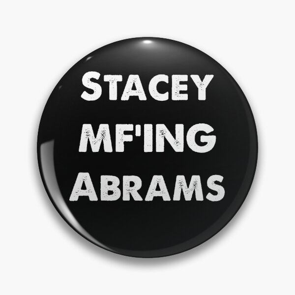 Item preview, Stacey MF'ING Abrams Democrat Liberal Georgia Biden Harris January 2021 Inauguration Day designed and sold by sirrab.