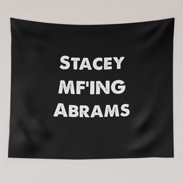 Item preview, Stacey MF'ING Abrams Demócrata Liberal Georgia Biden Harris Enero de 2021 Día de inauguración designed and sold by sirrab.