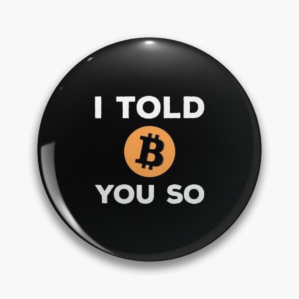 Item preview, I told you so, bitcoin, personalized gift, bitcoin apparel, crypto shirt designed and sold by T-DESIGNEDZ.