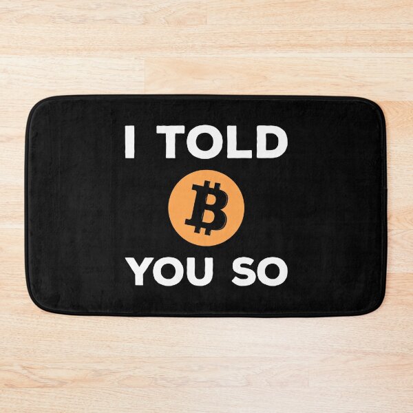 Item preview, I told you so, bitcoin, personalized gift, bitcoin apparel, crypto shirt designed and sold by T-DESIGNEDZ.