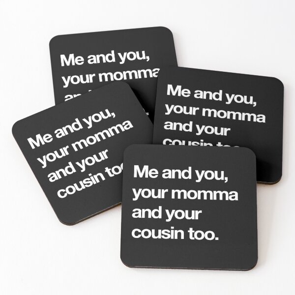 Item preview, Me and you your momma and your cousin too designed and sold by Primotees.
