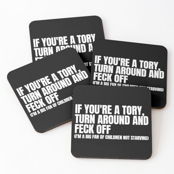 Item preview, If You're A Tory Turn Around And Feck Off (I'm a big fan of children not starving) designed and sold by bantershirts.