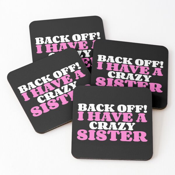 Item preview, Back Off I Have A Crazy Sister designed and sold by Obiscidan.