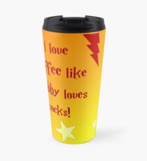 I love coffee like Dobby loves socks Travel Mug