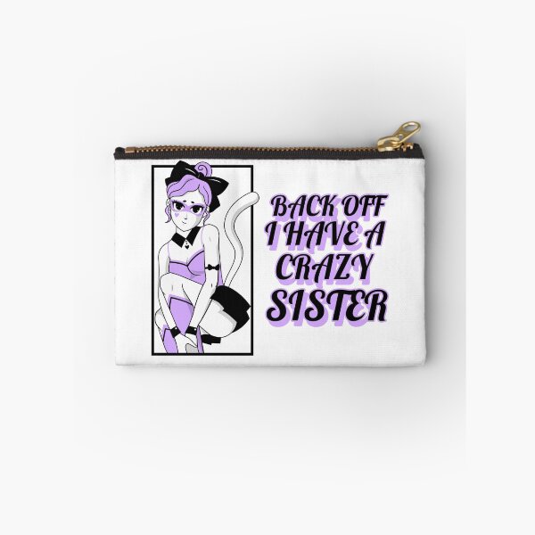 Item preview, Back Off I Have A Crazy Sister designed and sold by Obiscidan.