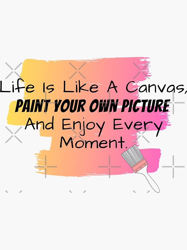 paint your own life