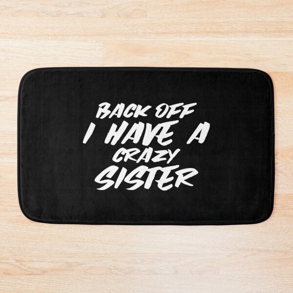 Item preview, Back Off I Have A Crazy Sister designed and sold by Obiscidan.