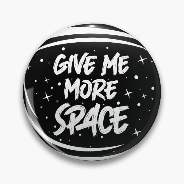 Item preview, Give me more space designed and sold by Brendsy.