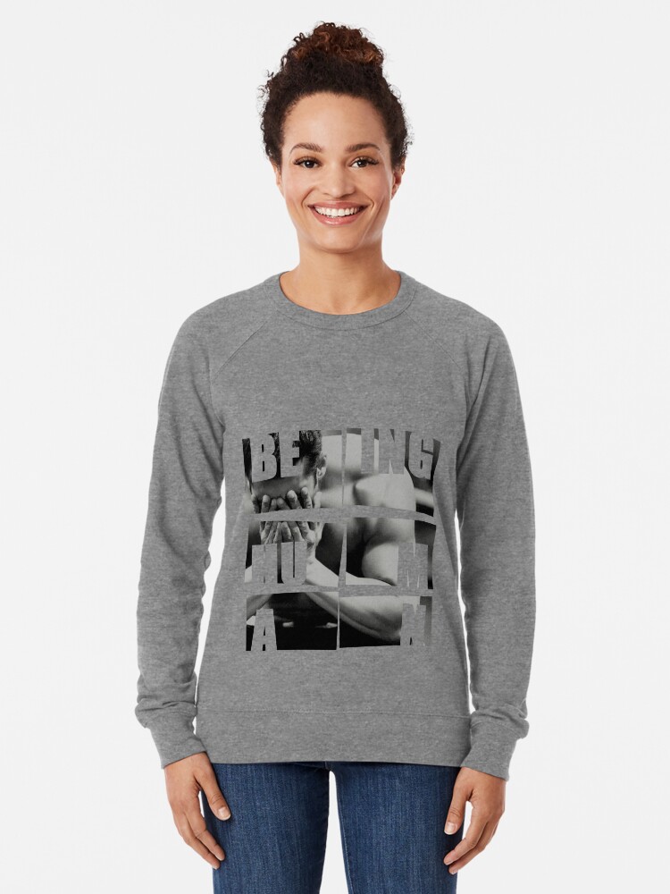 being human sweatshirt