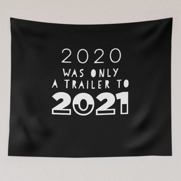 Item preview, 2020 was only a trailer to 2021 designed and sold by missmarylin.