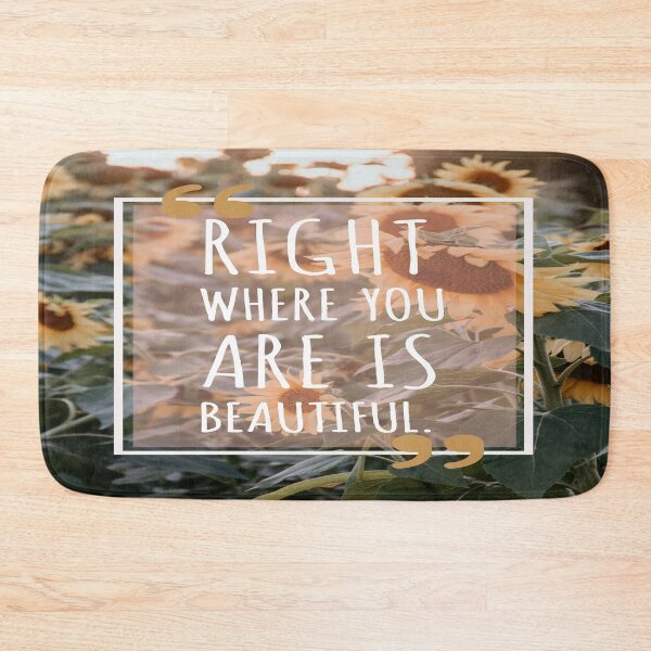 Item preview, Right where you are is beautiful sunflower aesthetic quote designed and sold by JLPhotographer.