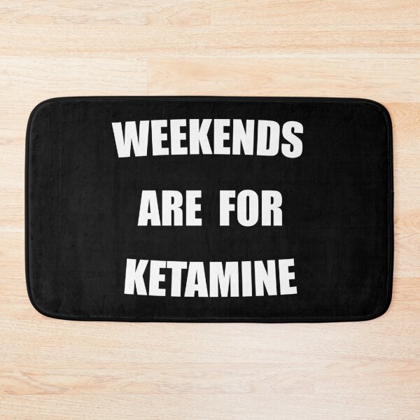 Item preview, Weekends Are For Ketamine Funny designed and sold by Mustard Prophet.