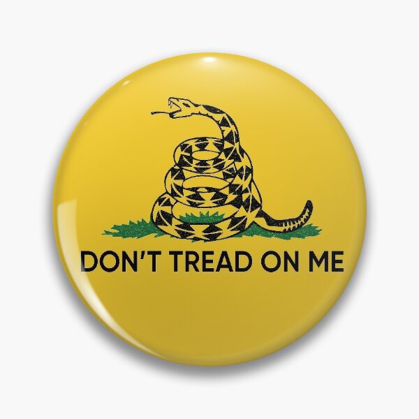 No Step on Snek Pinback Buttons, Gasden Don't Tread on Me Snake Parody –  Domestic Platypus