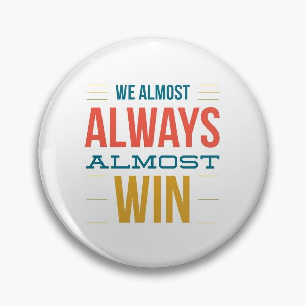 Item preview, We almost always almost win designed and sold by Letters-Art.